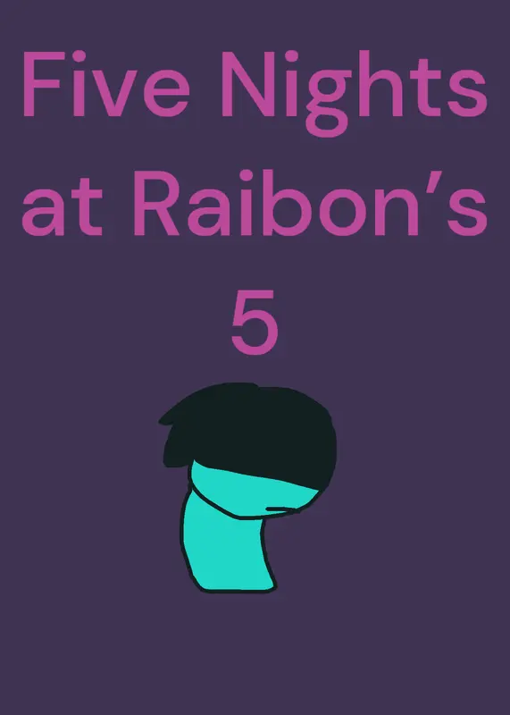 Five Nights at Raibon’s 5 by @RaibonVCB