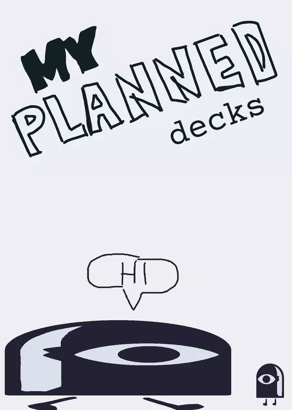 My planned decks by @Worst_Creator