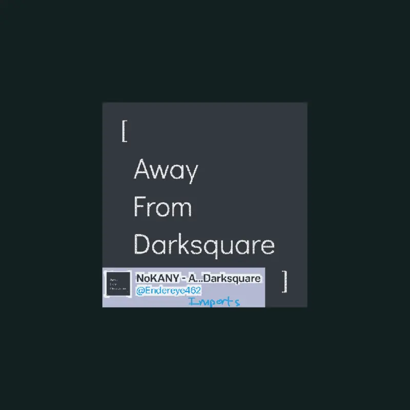NoKANY - Away from Darksquare by @Endereye462