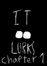 It lurks [Chapter 1]