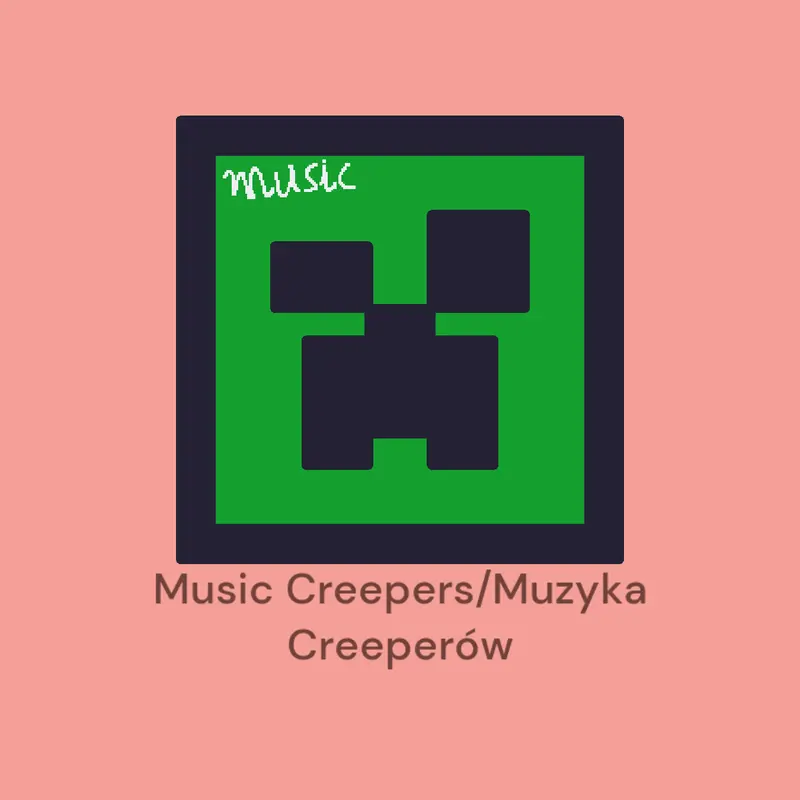 Angielski:Music Creepers Polski: M.C. by @creeper_King2026