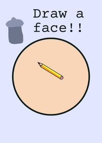 Draw a face!