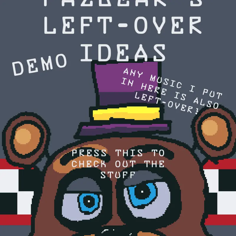 Freddy Fazbear's leftover ideas by @Kylars-world