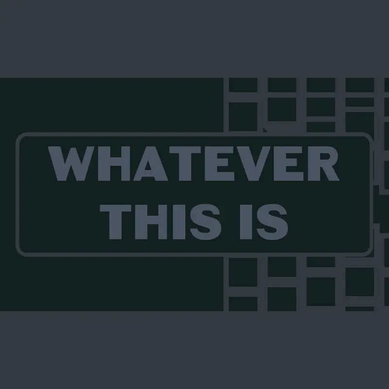 Whatever This Is by @LicaGaming2013