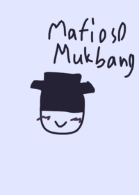 Mafioso Mukbang (