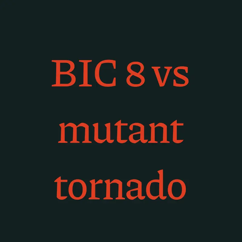 BIC 8 vs mutant tornado by @Team_BIC