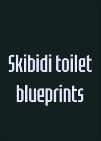 Skibidi toilet blueprints