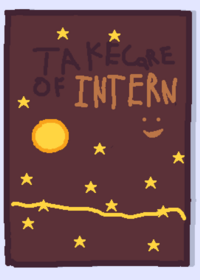 Take care of intern!