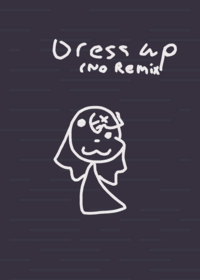 |Dress up!| (yayy)