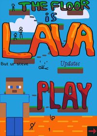 floor is lava but you're Steve