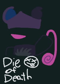 Die of Death!