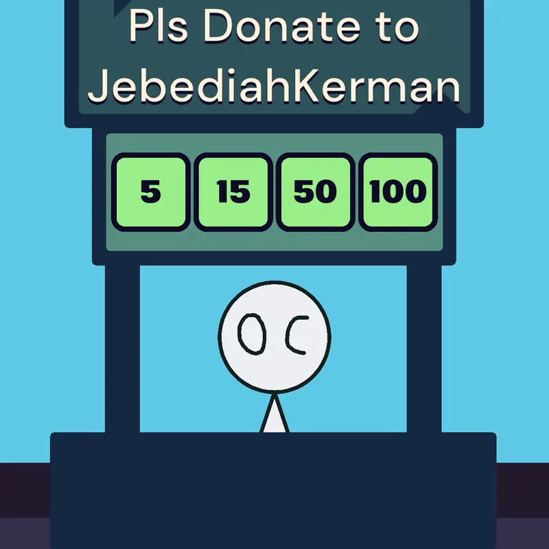 pls donate by @JebediahKerman