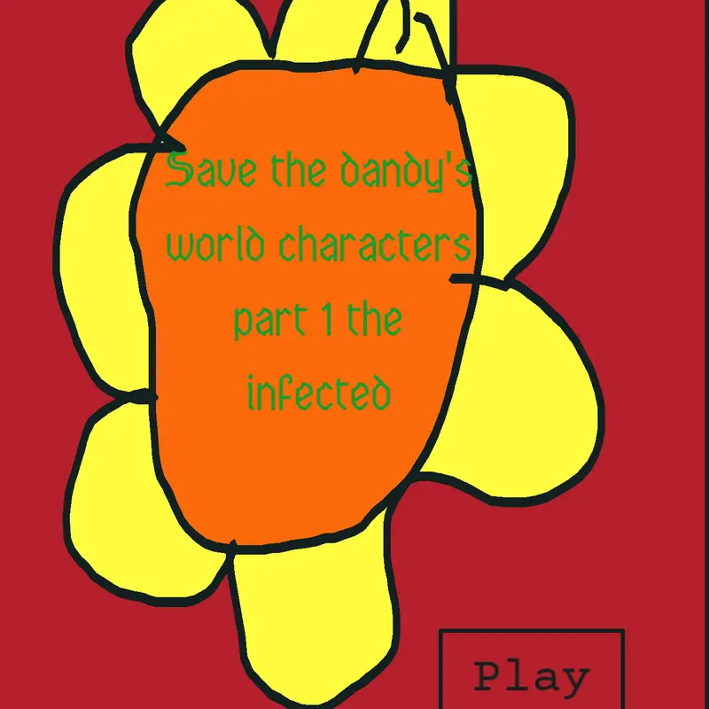 Help the dandy's world characterchapter1 by @CorbinSurber