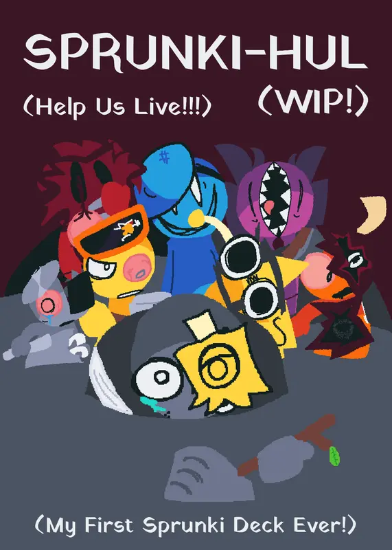 Sprunki - Help Us Live!! (HUL) by @AnNumberNamedNine