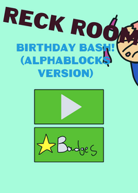 Reck Room (but Alphablocks) Remastered!