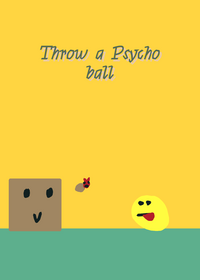 Throw a Psycho ball