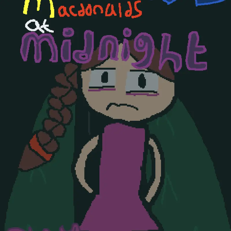 Go to MacDonald's at midnight by @BeepBopY2K