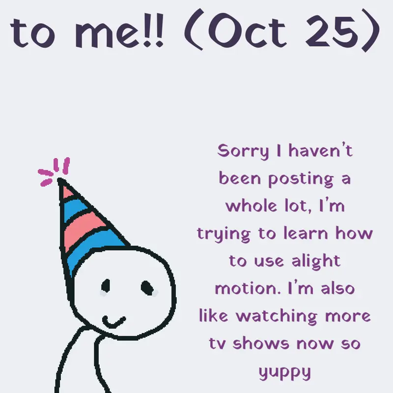 Happy birthday 🥹 by @Pumpkin_Sauce