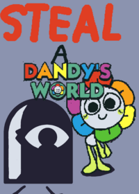STEAL A DANDY'S WORLD
