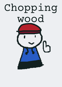 Chopping wood 👍 Very useless tags: