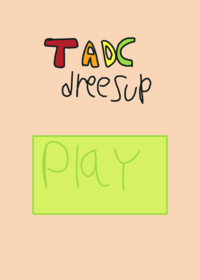 Tadc dress up!