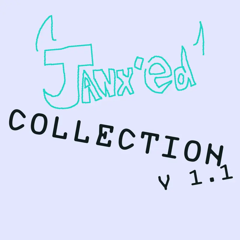 Janx’ed Collection by @JanxOwSoda