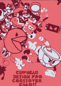 CUPHEAD DESIGN PRO:CROSSOVER CHAOS!