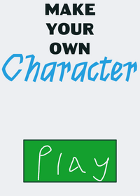 Make your own character!(Sorry i'm late)