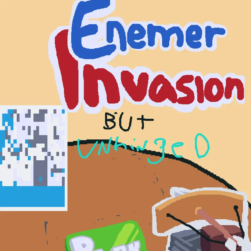 Enemer invasion but UNHINGED by @axolandmrnotalk