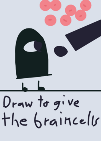 Draw to give da guy braincells