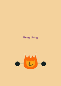 firey thing