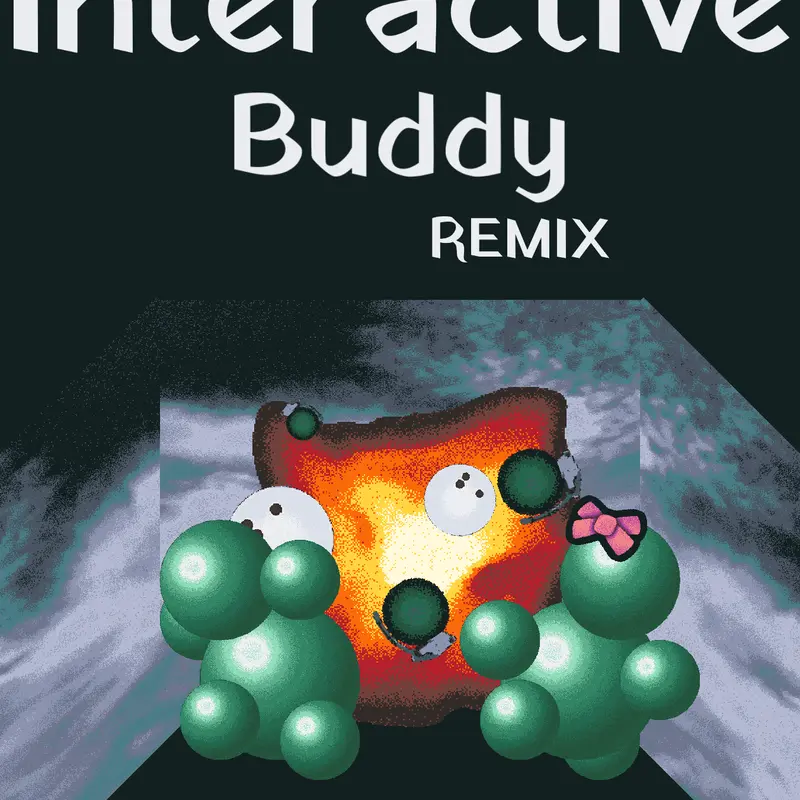 Interactive Buddy: Remix by @maxssys