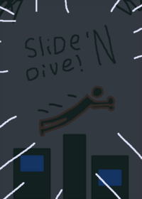 Slide ‘N dive!