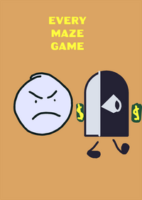 Literally every maze game.