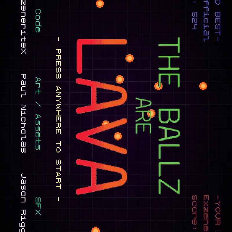 The Ballz Are Lava by @ExzeneriteX_OfficialOG
