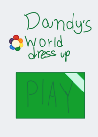 Dandy's world dress up (Sprout is WIP)