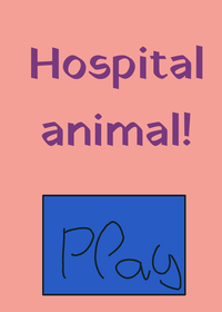 ANIMAL HOSPITAL!