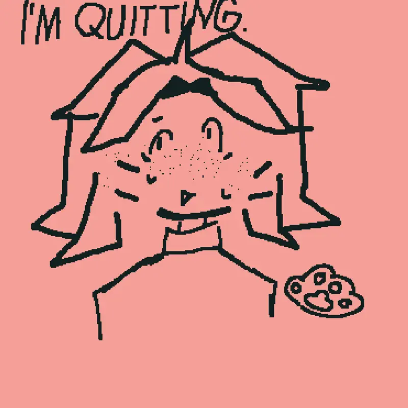 Quittin by @monokuma_fan