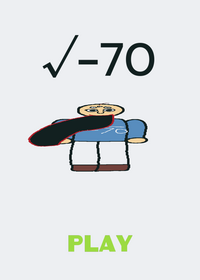 SQUARE ROOT OF MINUS SEVENTY!!!