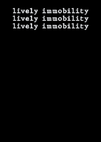 lively immobility (W.I.P)