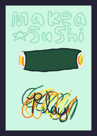 Make a sushi yay!!!!!!!!!!!!
