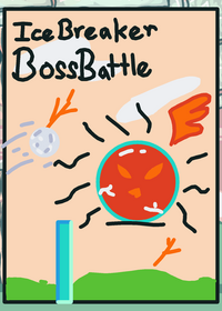 Ice Breaker BOSS BATTLE