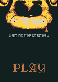 FIVE AM AT FREDBEARS 3