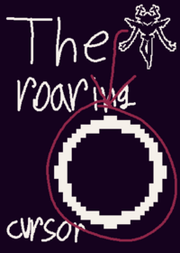 THE ROARING CURSOR