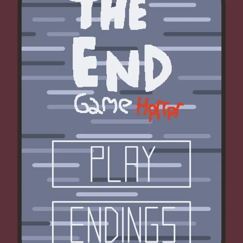 The End Game Horror by @EXEGAME