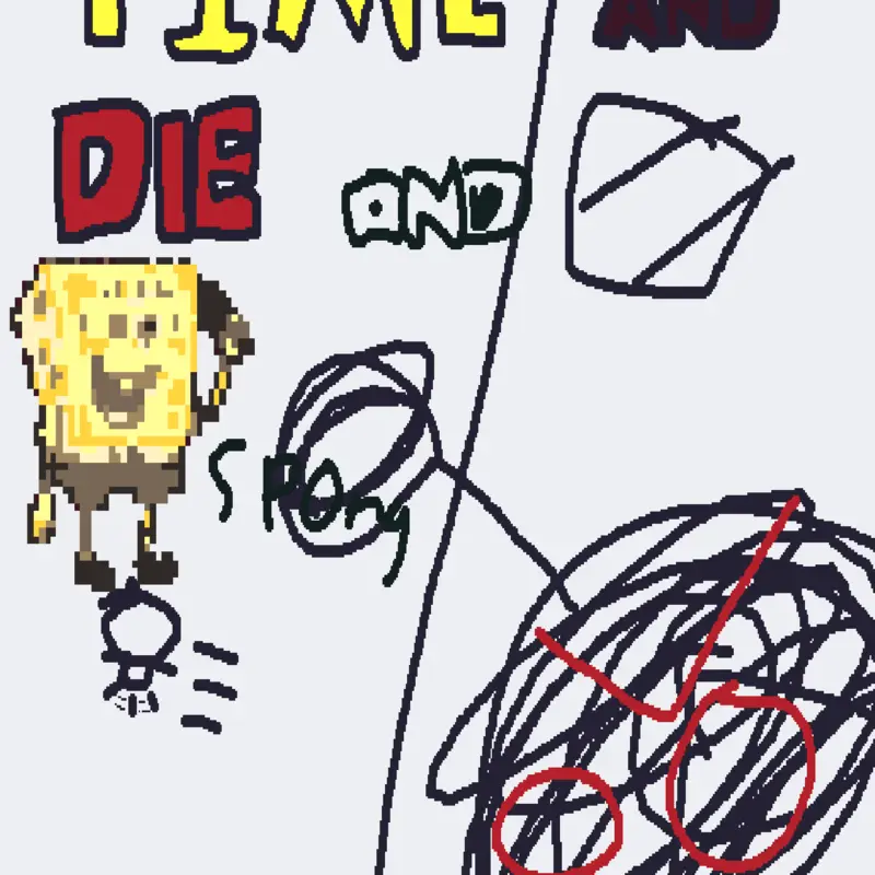 Time and die a n d spong by @brialyjo23