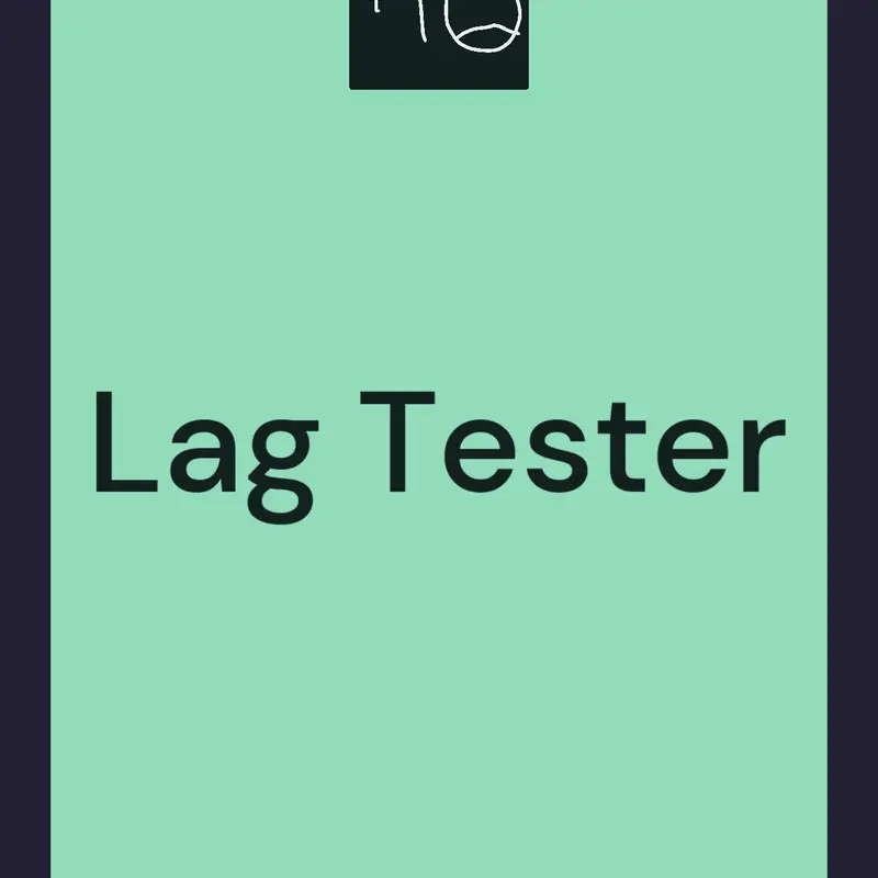 Lag Tester by @TOMOBao