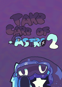 Take Care of Astro 2 || I FINALLY ENDED ||...