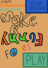 Maker funny faces!