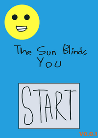 The Sun Blinds YOU [REAL GAME]